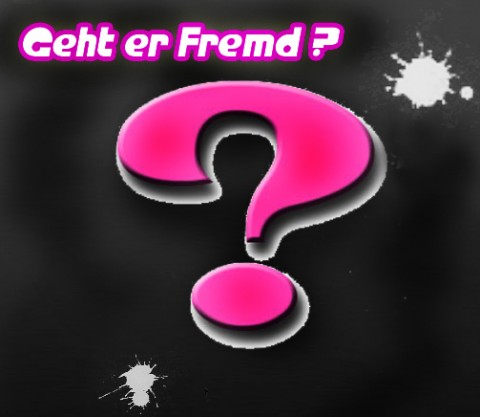 Geht er FREMD?