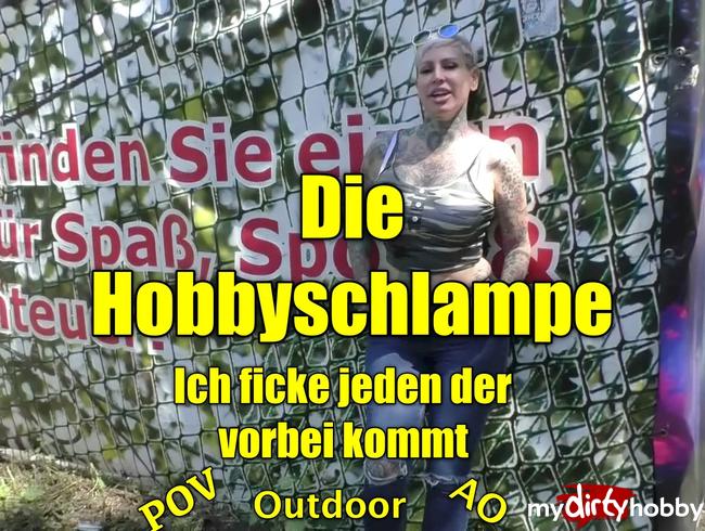 Die Hobbyschlampe! Ich ficke jeden der vorbei kommt