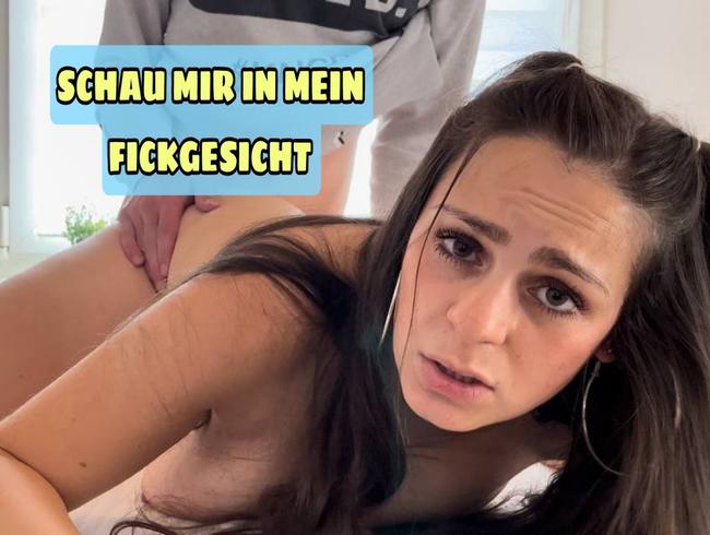 Schau mir in mein FICKGESICHT!