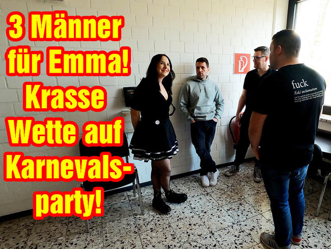 3 Männer für EMMA! Krasse Wette auf Karnevalsparty!